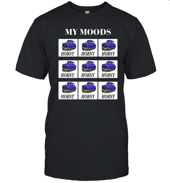 My Moods Horny Huddy T Shirt