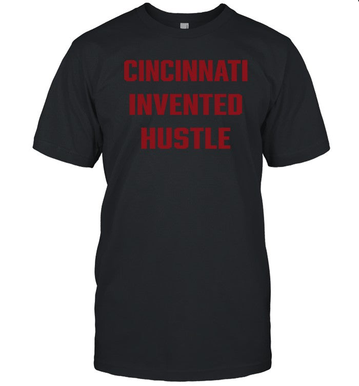 Limited Edition Cincinnati Invented Hustle T Shirt