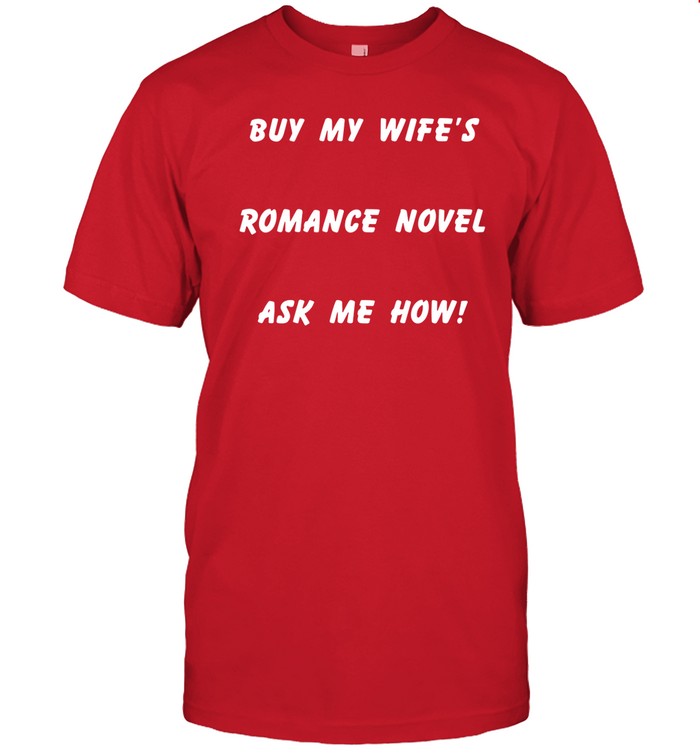 Buy My Wife’S Romance Novel Ask Me How