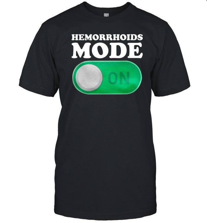 Worstshirts Hemorrhoids Mode On Shirt