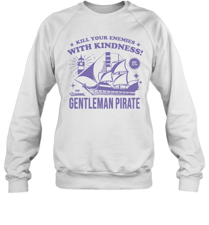 Kill Your Enemies With Kindness Gentleman Pirate Hoodie