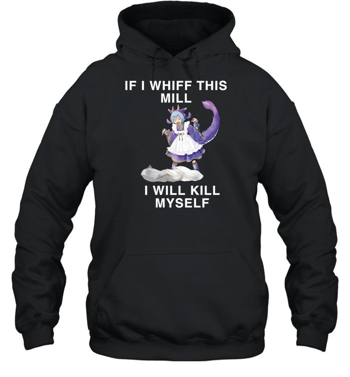 Laundry Dragonmaid If I Whiff This Mill I Will Kill Myself Hooded Sweatshirt