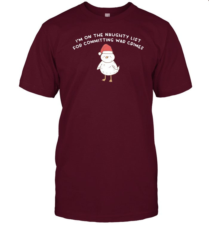 I'm On The Naughty List For Committing War Crimes Shirt