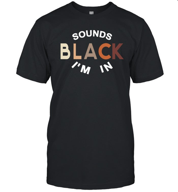 Funny Sounds Black I'm In T Shirt