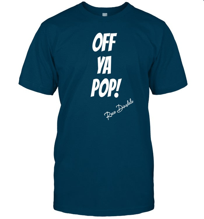 Mcneilsmill Off Ya Pop Reece Dinsdale Shirt