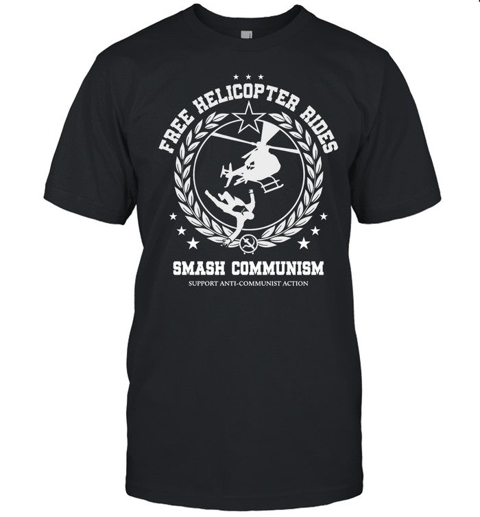 Free Helicopter Rides Smash Communism Support Anti Communist Action Shirt