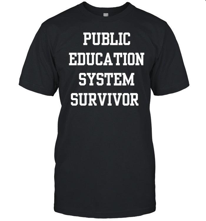 Doublecrossco Public Education System Survivor Shirt