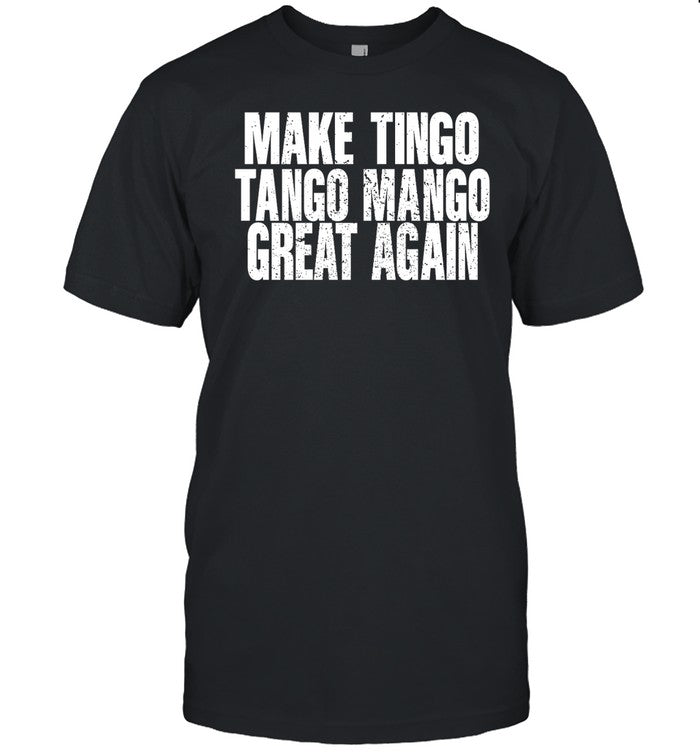 Duet Make Tingo Tango Mango Great Again Tee