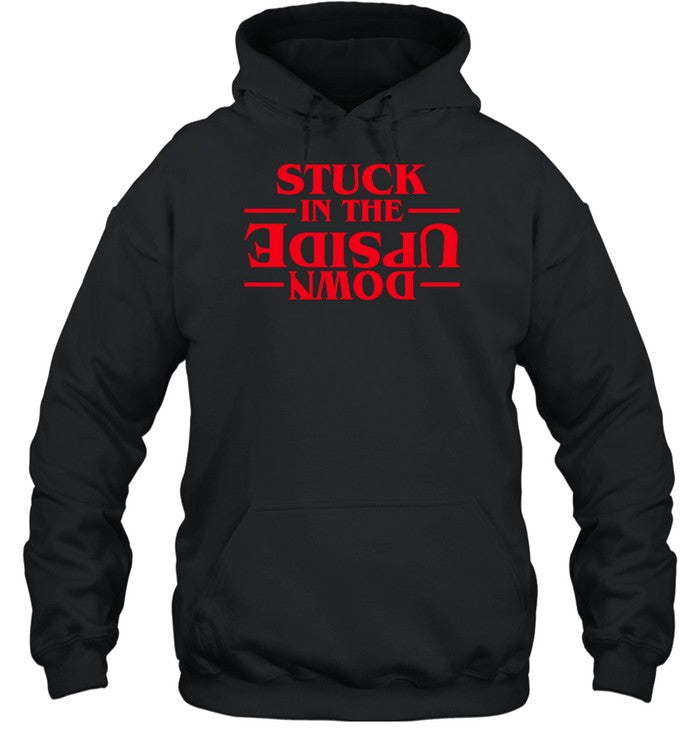 Stuck In The Upside Down Hoodie