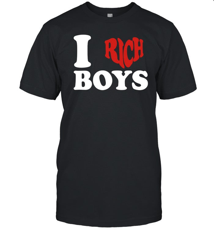 Qierraa I Love Rich Boys Shirt