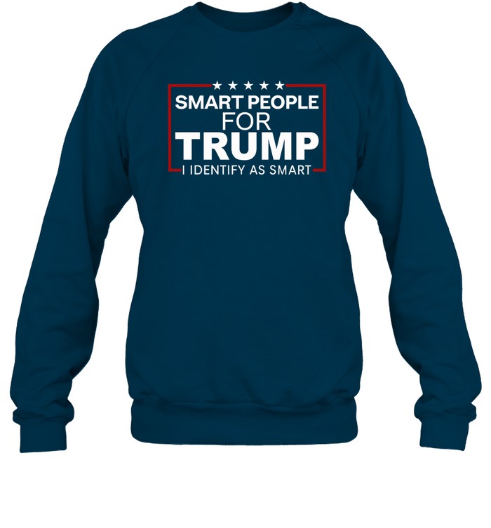 Smart People For Trump I Identify As Smart Shirt The Intellectualist