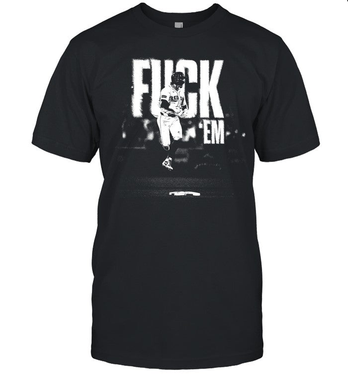 Fuck Em Shirt