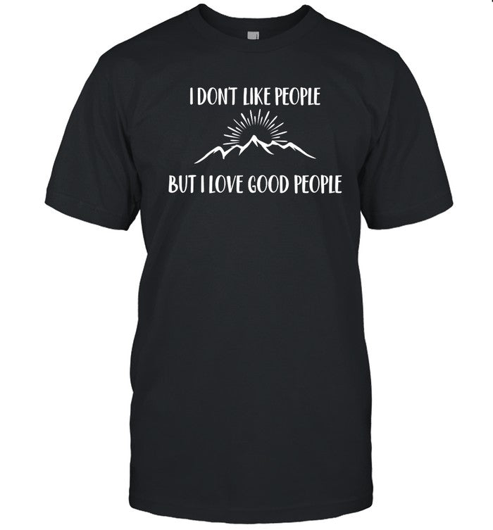 I Don't Like People But I Love Good People Hoodie