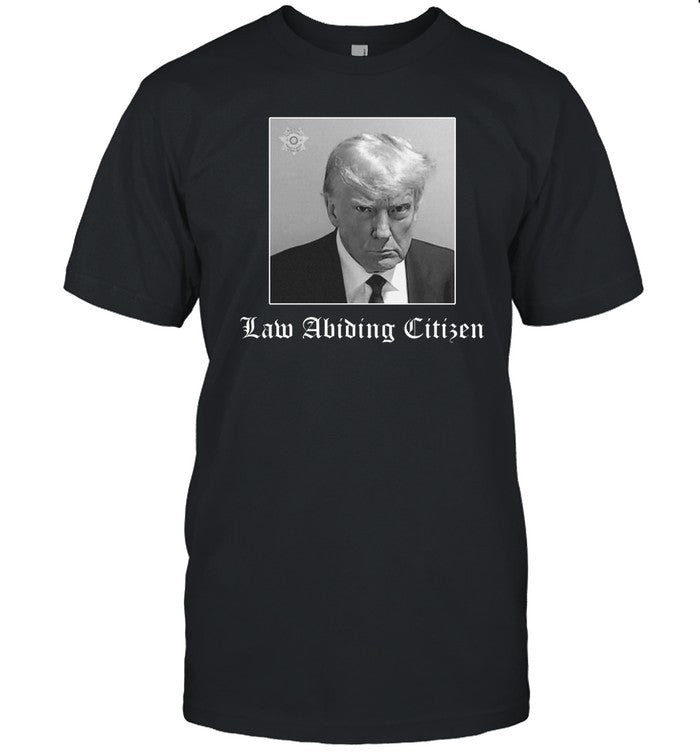 Foos Gone Wild Trump Law Abiding Citizen My Ass Got Arrested Shirt