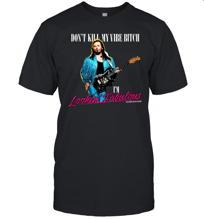 Exploding Battery Salesman Don't Kill My Vibe Bitch I'm Lookin Fabulous Shirt
