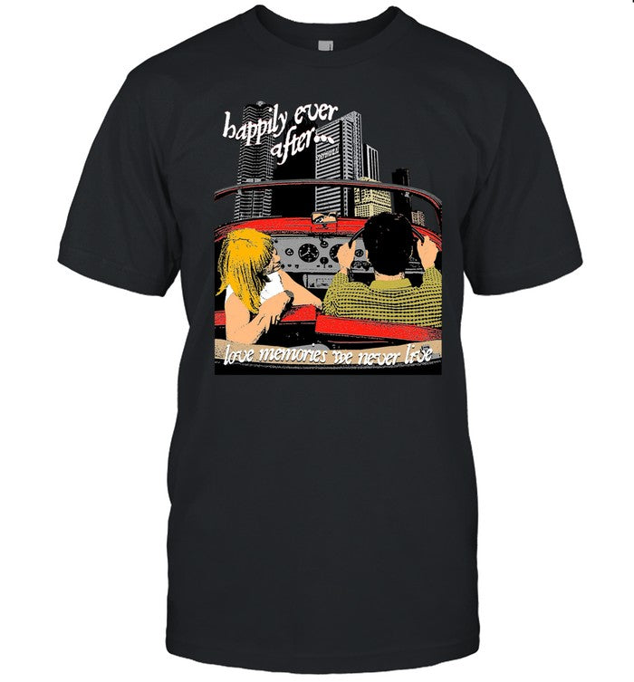 Happily Ever After Love Memories We Never Live Tee