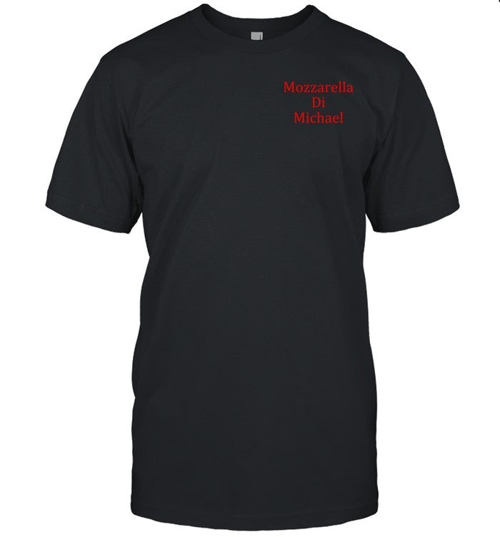 Mozzarella Di Michael Shirt