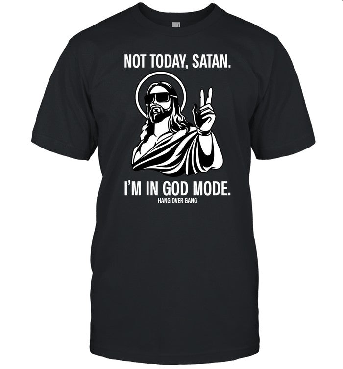 Not Today Satan I'm In God Mode Hoodie