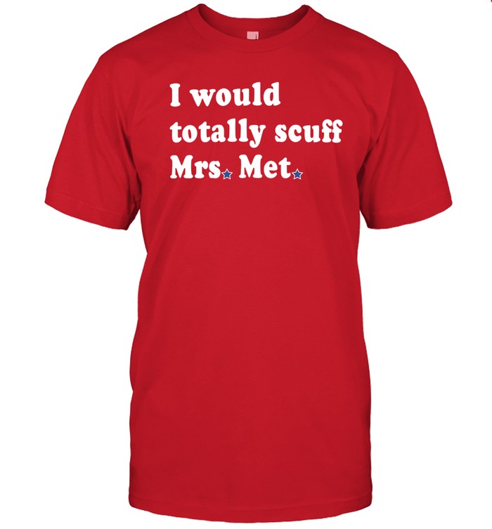 Phillygoat I Would Totally Scuff Mrs. Met T-Shirts