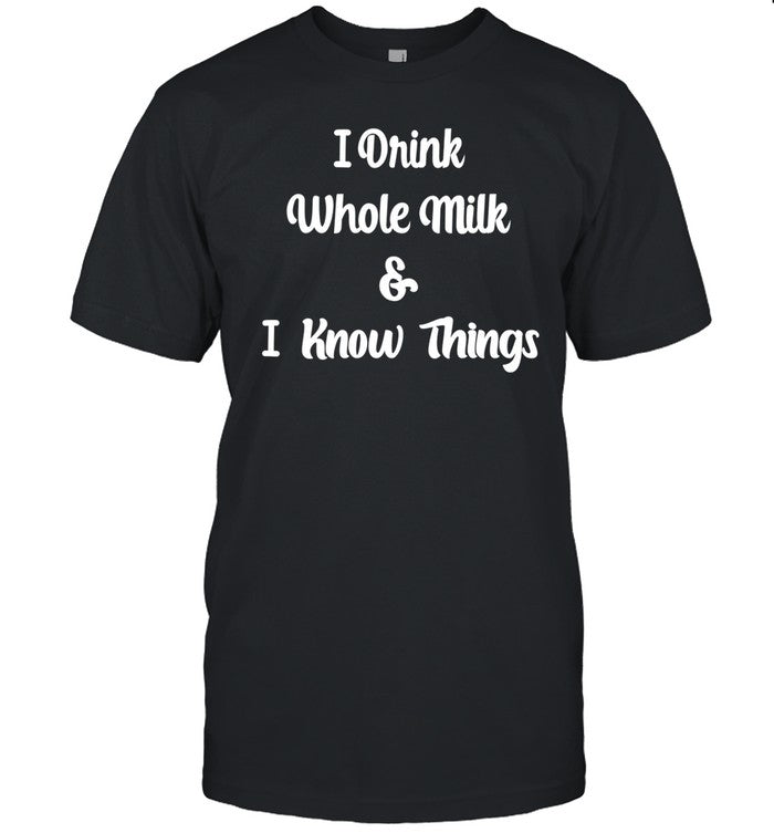 I Drink Whole Milk And I Know Things Hoodie