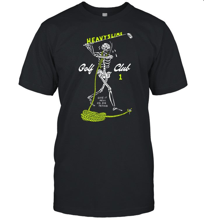 Heavyslime Golf Club Give It Hell Or Die Trying Tee