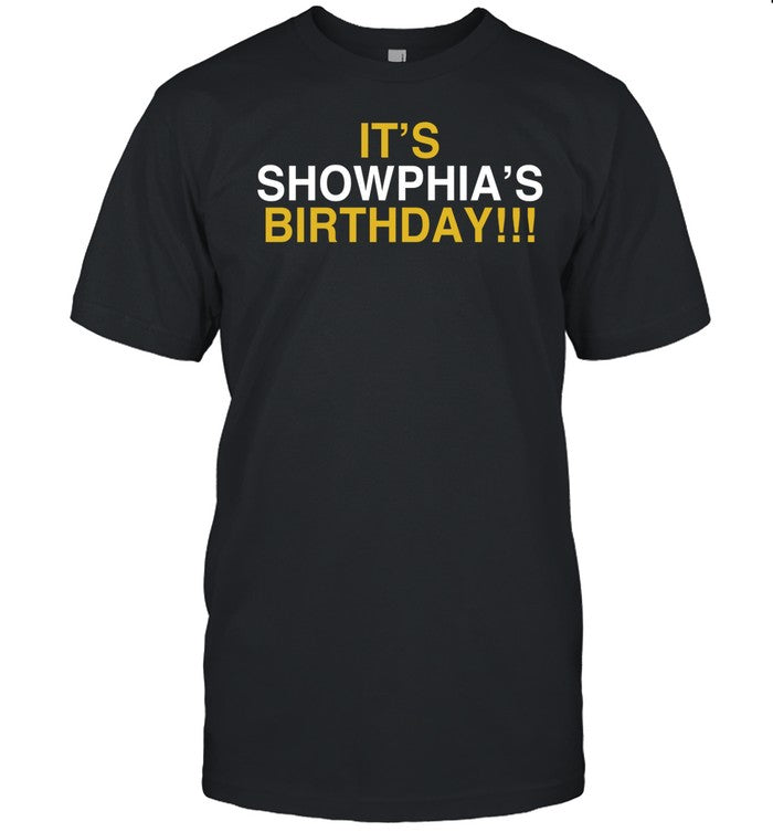It's Showphia's Birthday Shirt