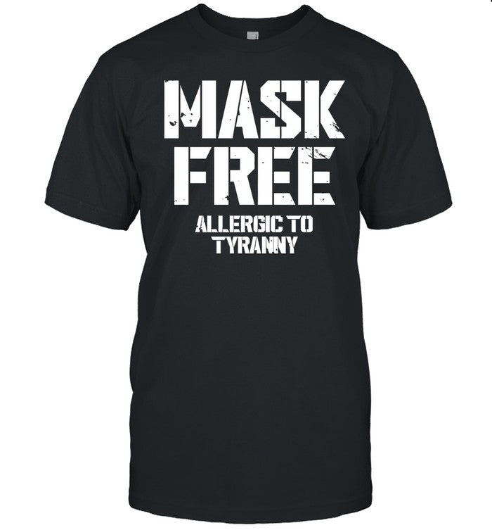 Steve Wearing Mask Free Allergic To Tyranny T Shirt