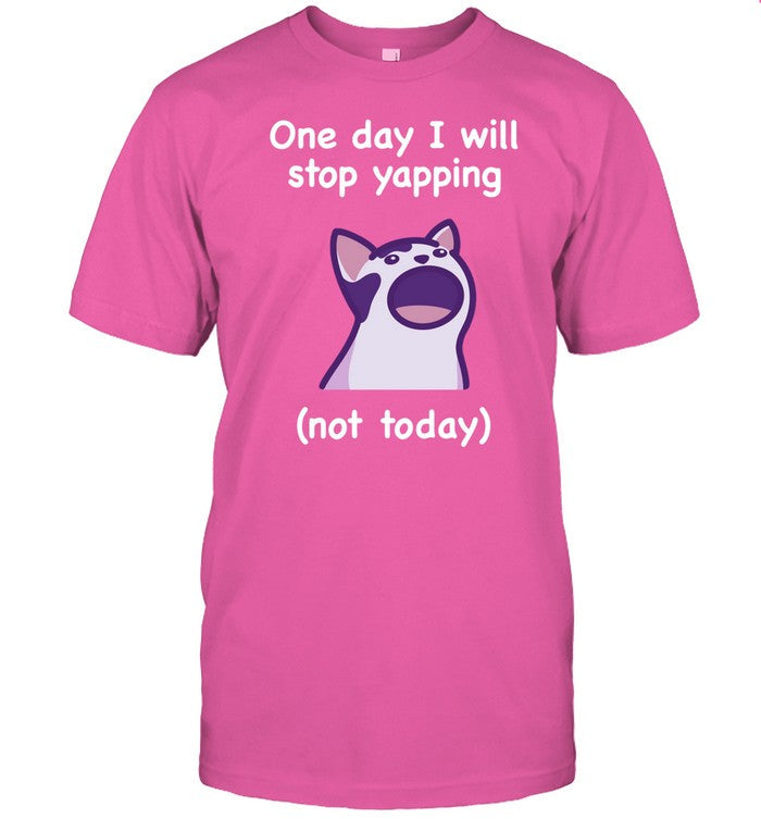 Mona Digital Artist Cat One Day I Will Stop Yapping Not Today Shirt