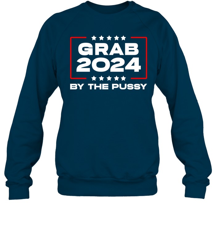 Grab 2024 By The Pussy Hoodie