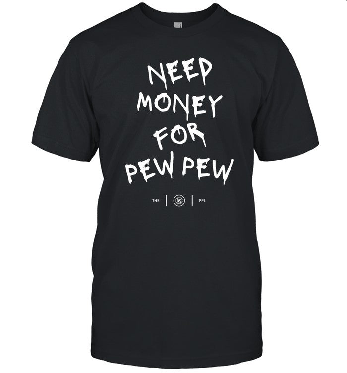 Need Money For Pew Pew Sweatshirt