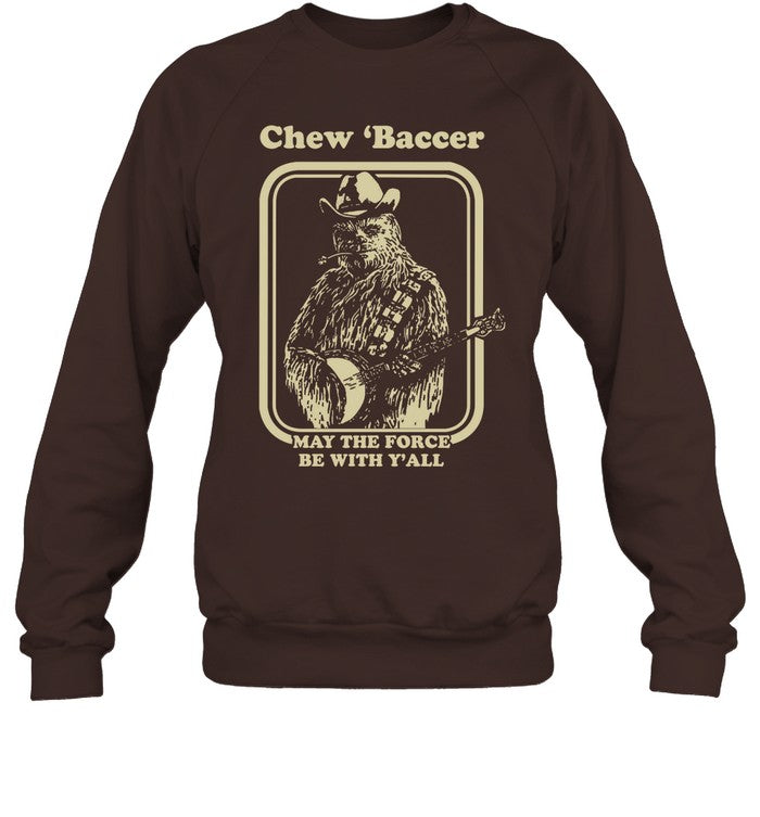 Chew 'Baccer May The Force Be With Y'all Hoodie