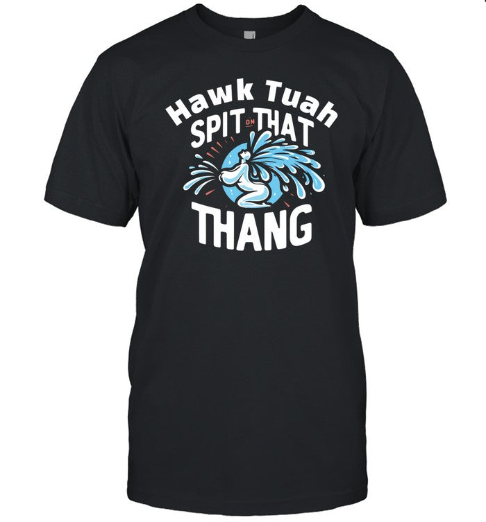 Hawk Tuah 24' Shirt
