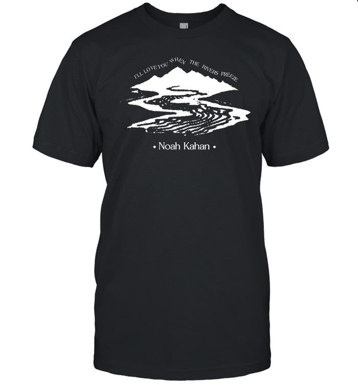 Noah Kahan River Run I'll Love You When The Rivers Freeze Tee