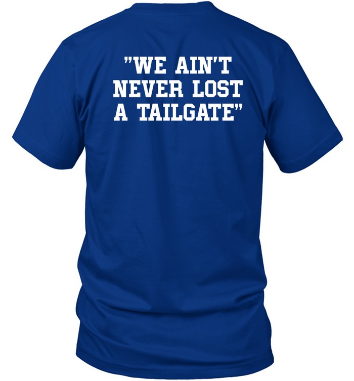 Hightopdave We Ain't Never Lost A Tailgate Tee
