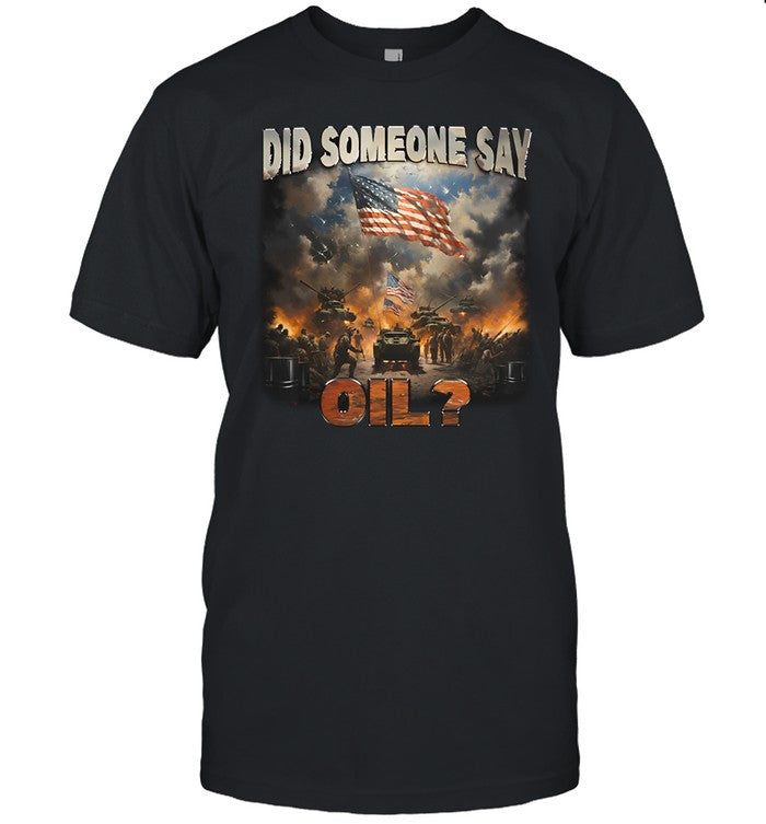 Shithead Steve Did Someone Say Oil Shirt