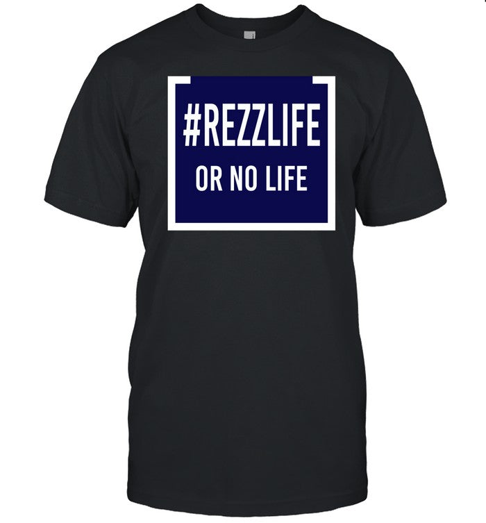 Wbr #Rezzlife Or No Life Shirt