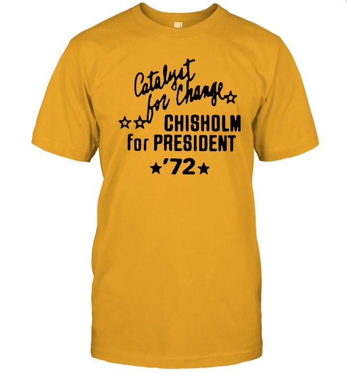 Catalyst For Change Chisholm For President 72 Hoodie