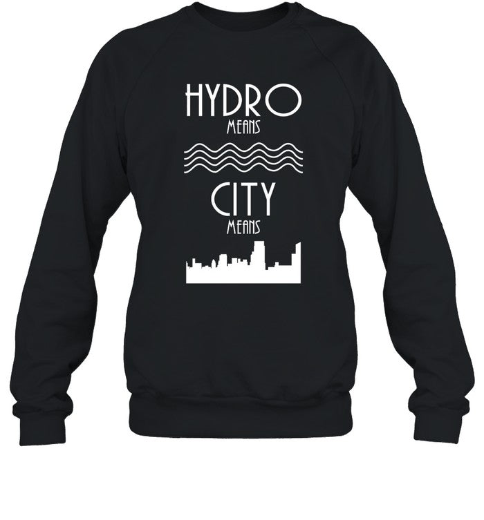 Hydro Means City Means Hoodie