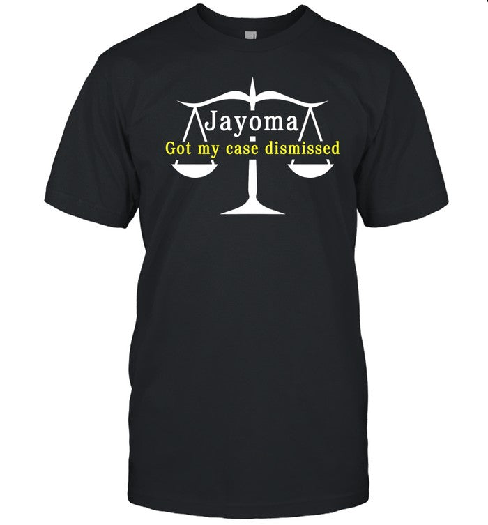 Hard Shirts Jayoma Got My Case Dismissed Shirt