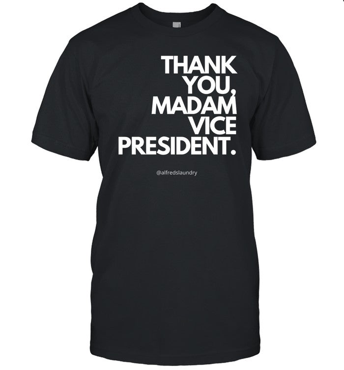 Thank You Madam Vice President Shirt