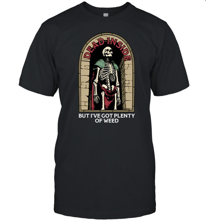Fourtwenty Dead Inside But I've Got Plenty Of Weed Shirt