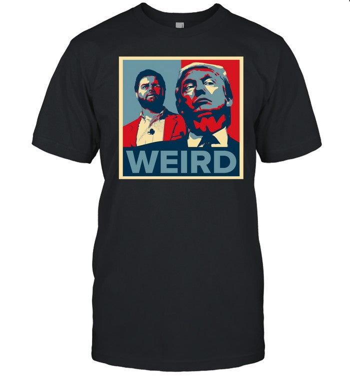 Jd Vance, Trump Weird Hope Shirt
