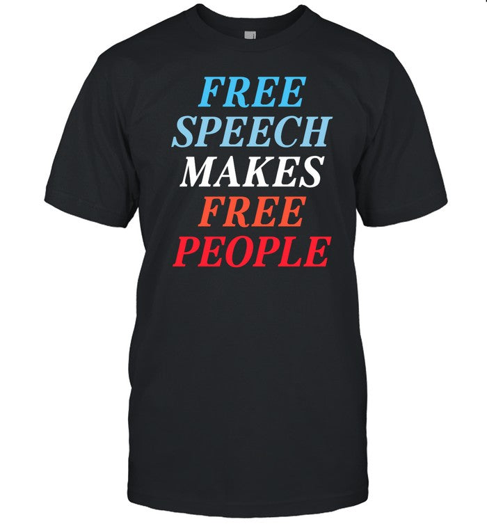 Thefireorg Free Speech Makes Free People Shirt