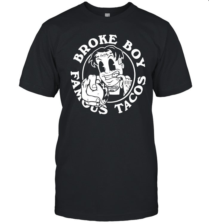 Broke Boy Taco Broke Boy Famous Tacos Shirt
