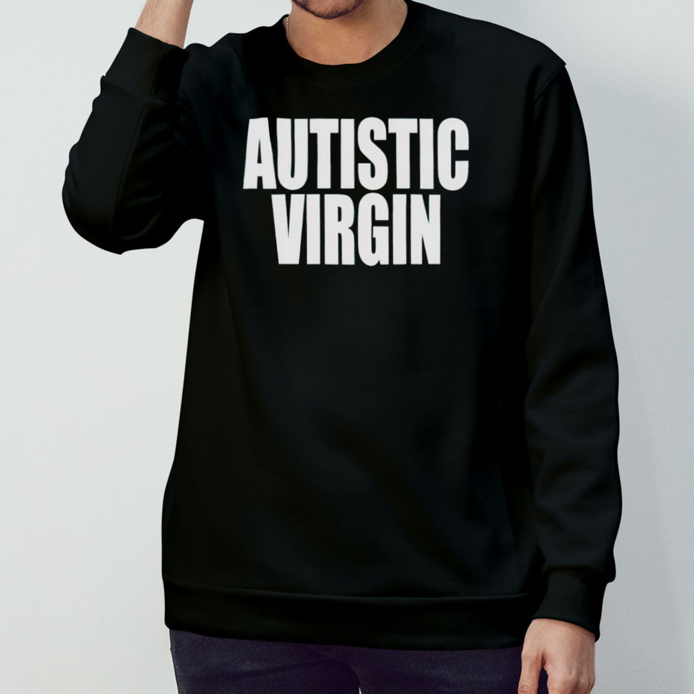 Autistic Virgin shirts