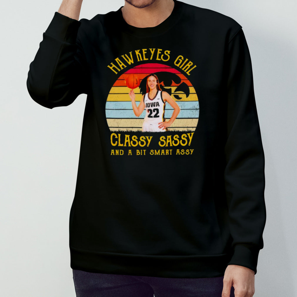 Caitlin Clark Hawkeyes Girl Classy Sassy And A Bit Smart Assy Shirts
