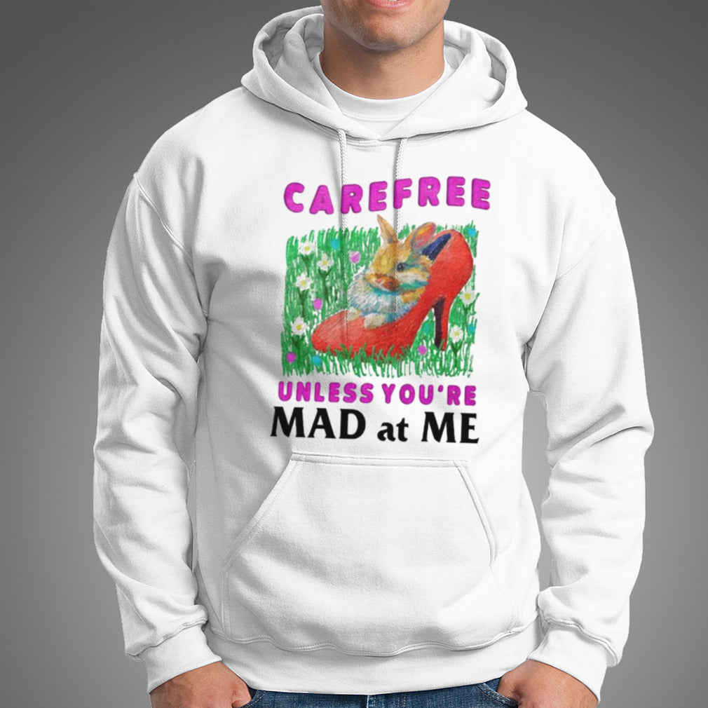 Carefree Unless You’re Mad At Me Shirt