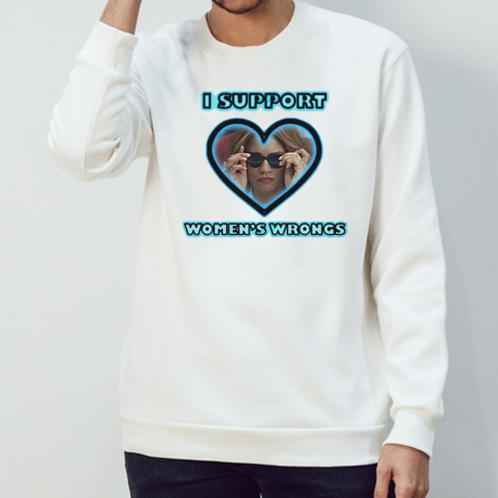 Girl I support womens’s wrongs shirts