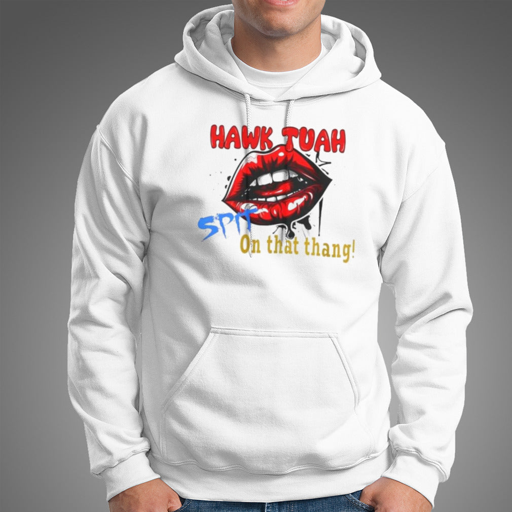 Hawk Tuah Lip Spit on that thang Shirt