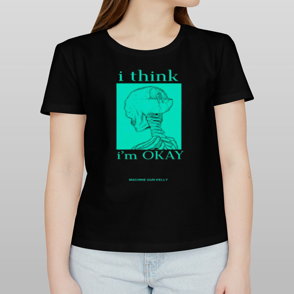 I Think I’m Okay Machine Gun Kelly T-shirt